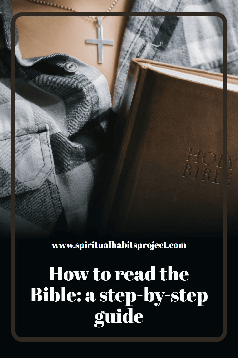 How to read the Bible: a step-by-step guide