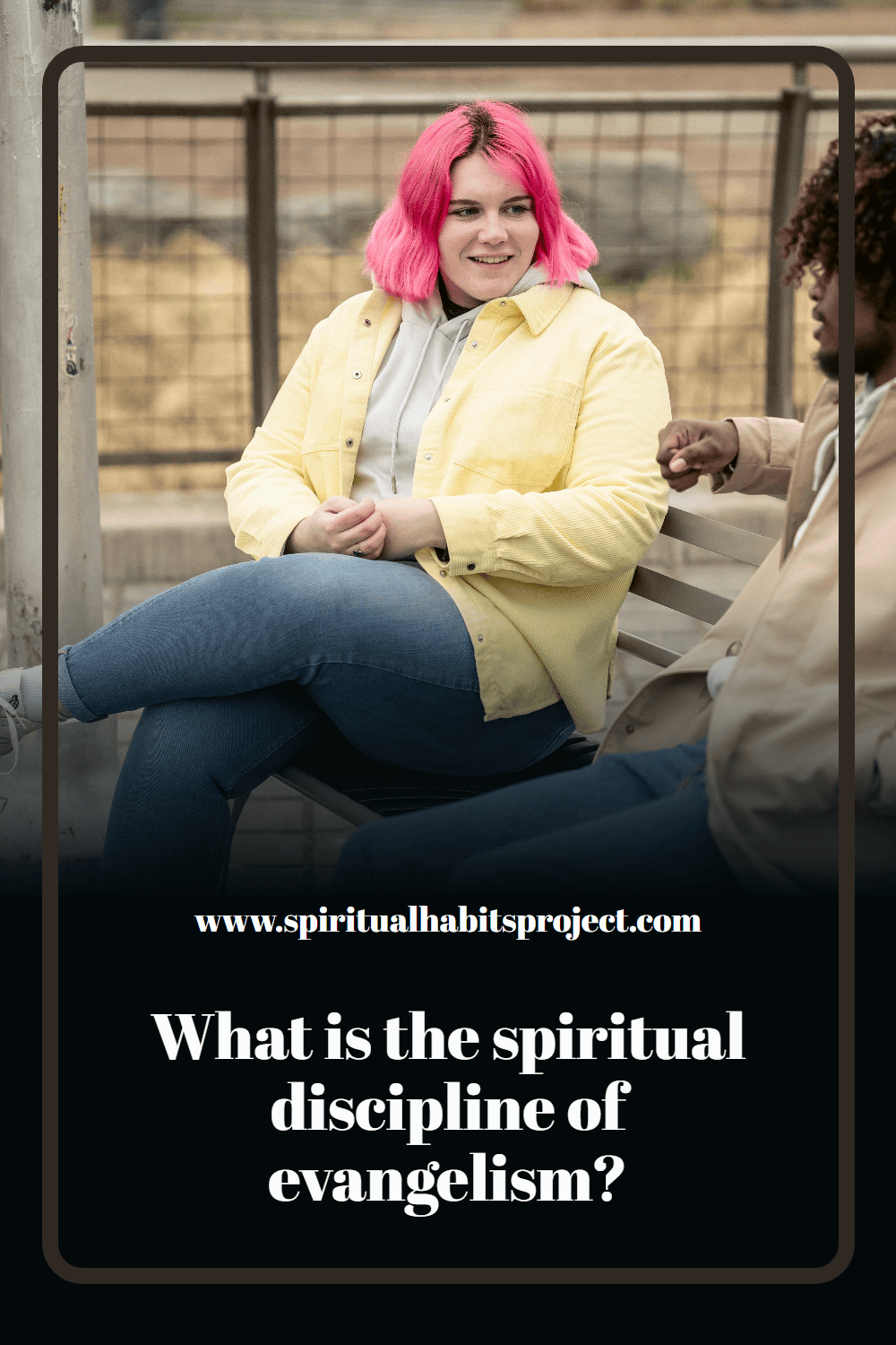 The spiritual discipline of evangelism: what it is, why it matters and how to do it