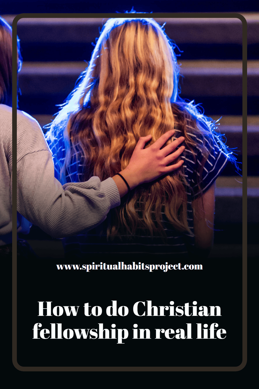 How to do Christian fellowship in real life: a step-by-step guide