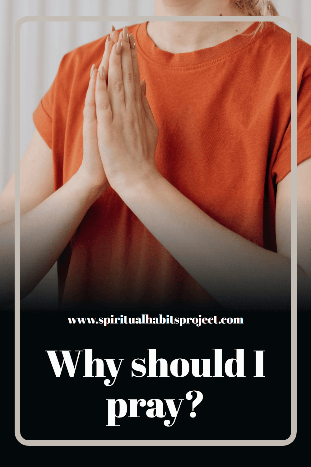 Why should I pray?