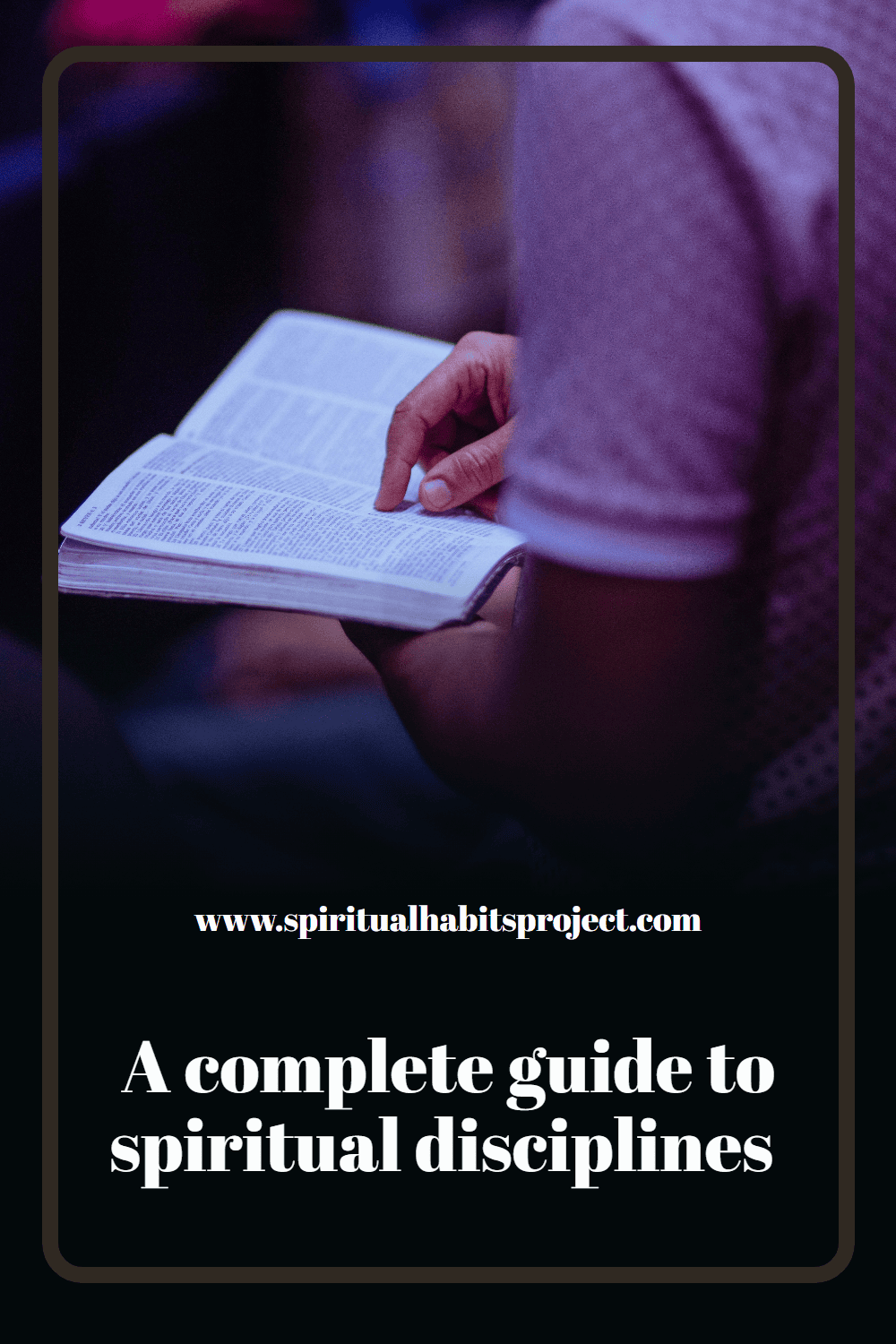 The complete guide to spiritual disciplines: what they are, why they matter and how to practise them