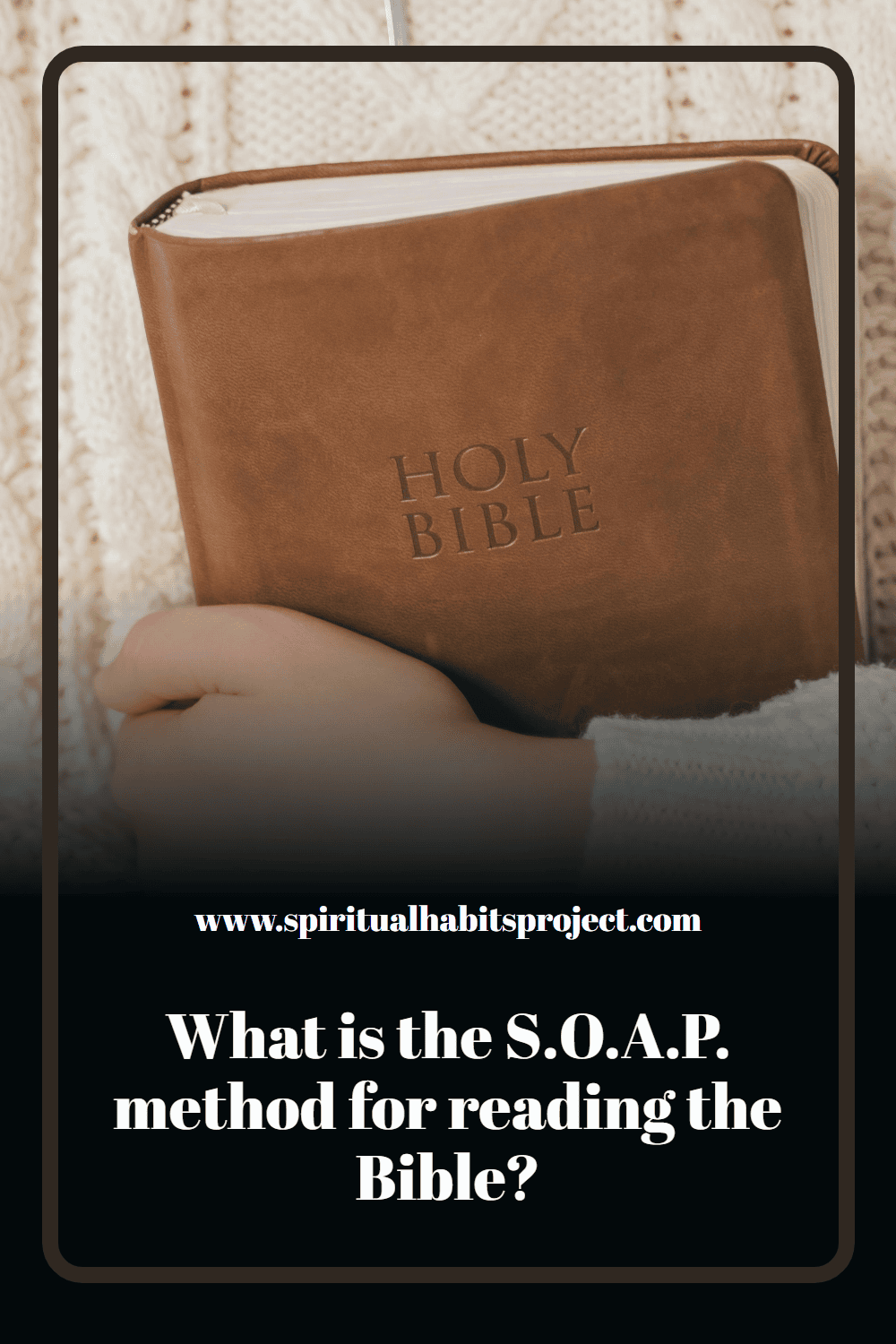 What is the S.O.A.P. method for reading the Bible?