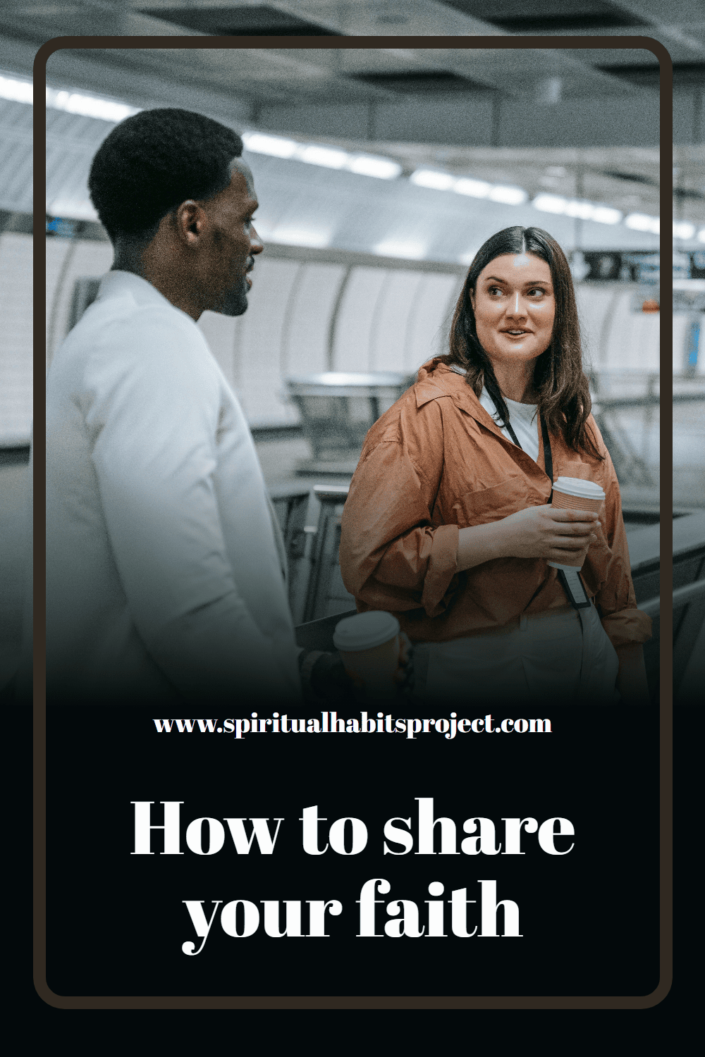 How to share your faith with a non-Christian