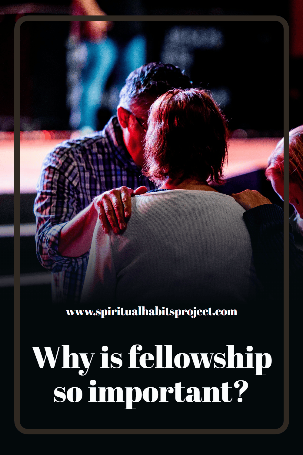 Why is Christian fellowship so important?