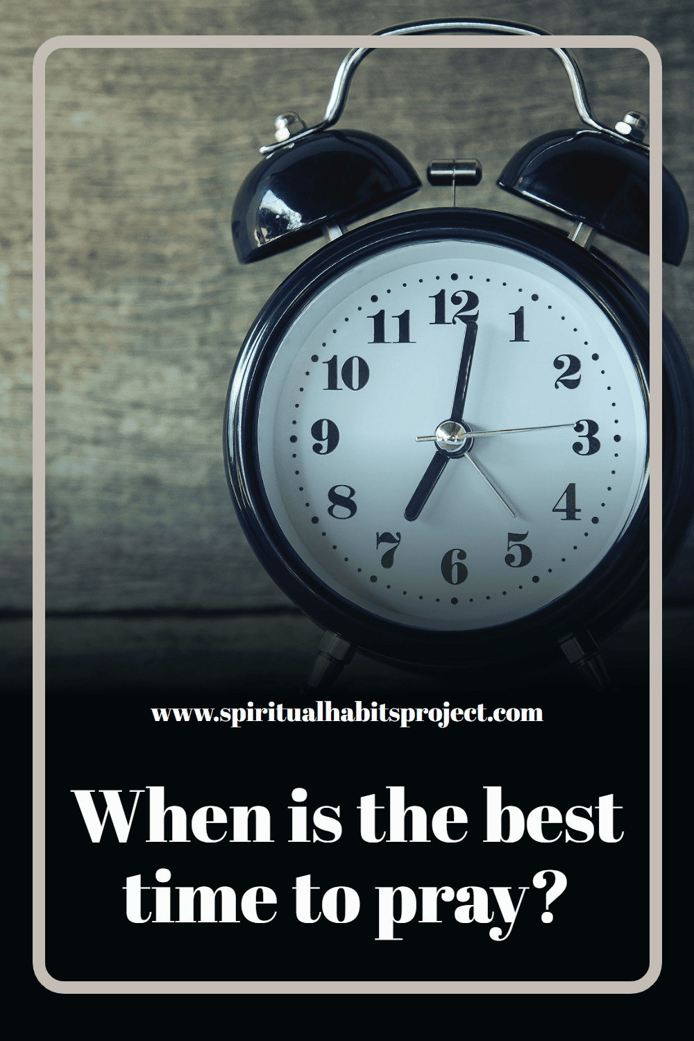 When is the best time to pray?