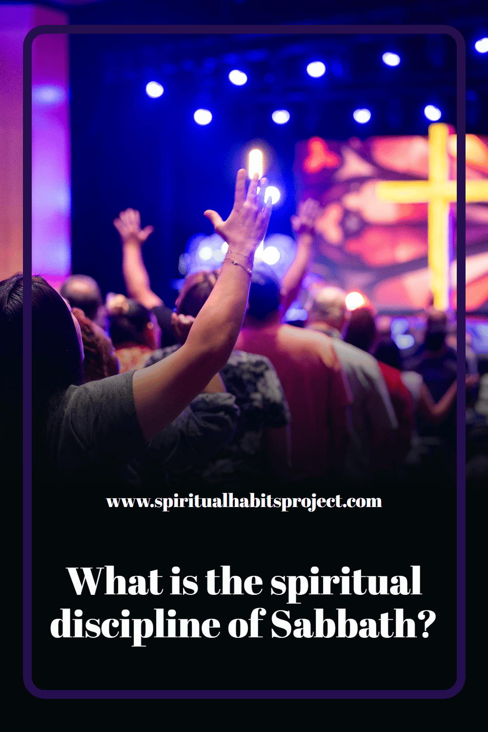 7.1 The spiritual discipline of Sabbath: what it is, why it matters and how to do it