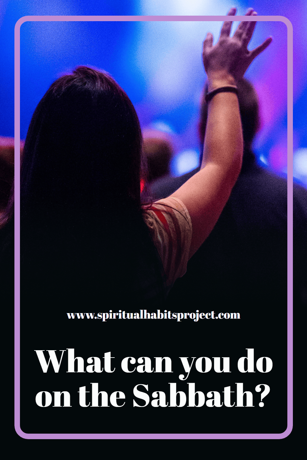 What can you do on the Sabbath? A guide for Christians.