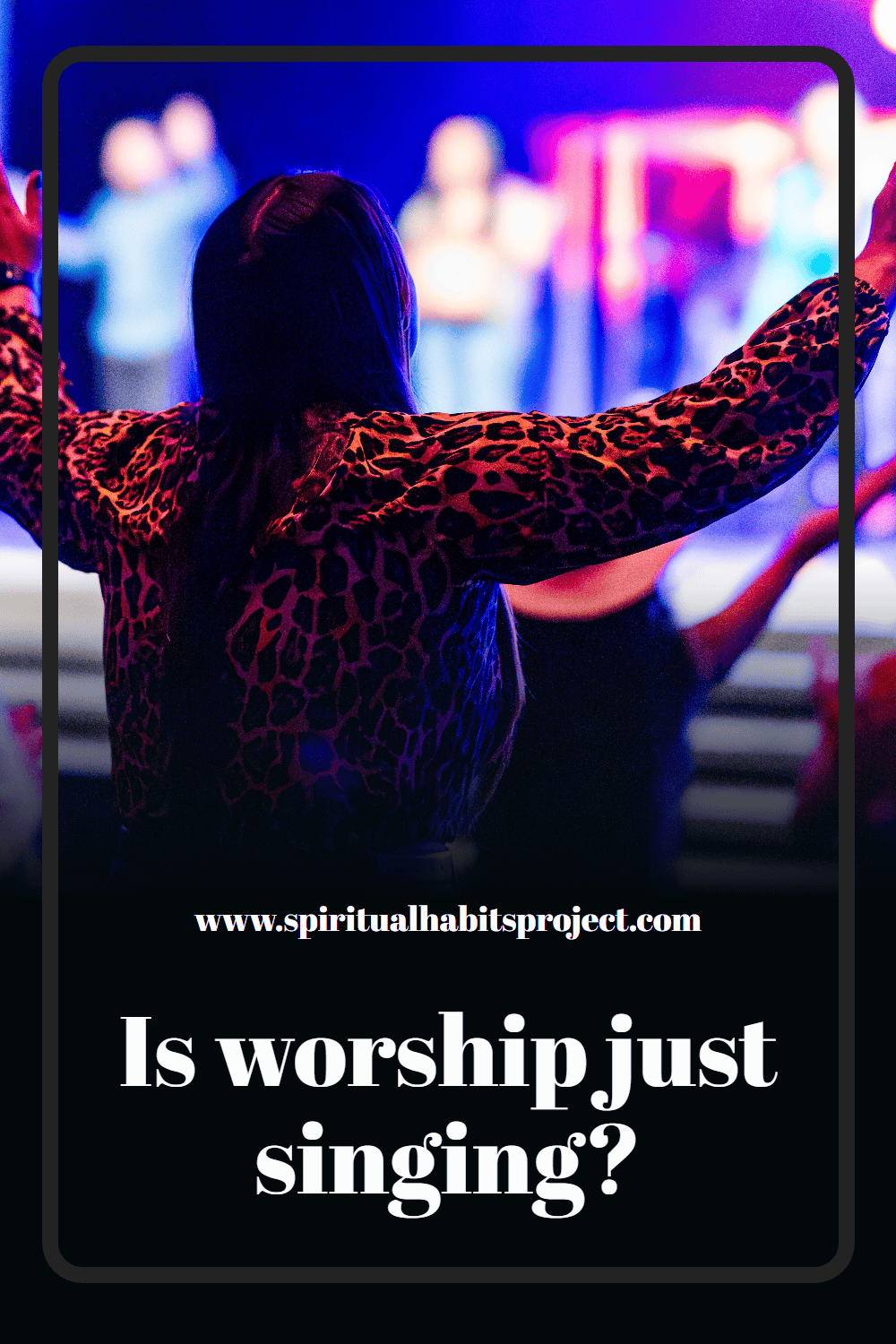 Is worship just singing?